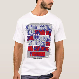 Camiseta Não se esqueça do passado, mas não se concentre ne