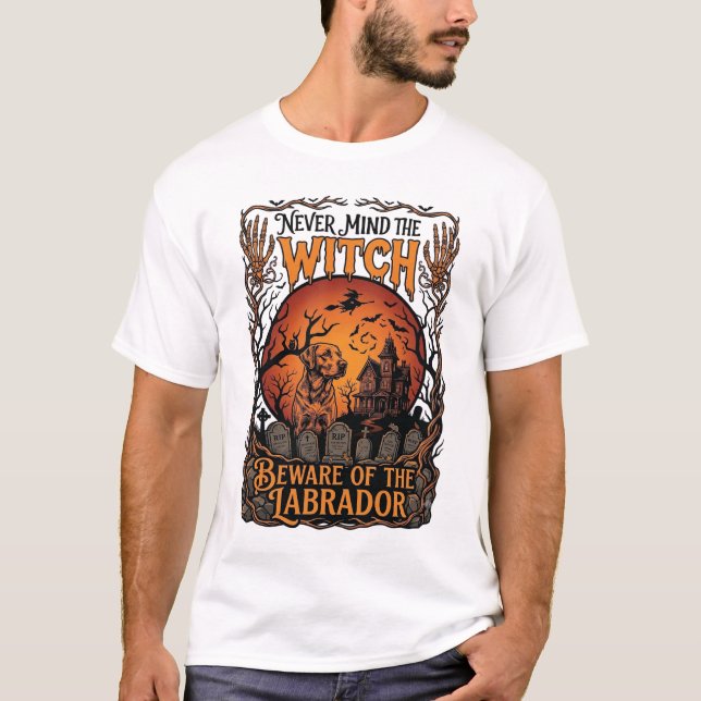 Camiseta Não se importe, bruxa, cuidado com o Labrador no H (Frente)