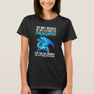 Camiseta Não se intrometa nos assuntos dos dragões.