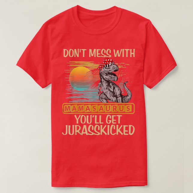 Camiseta Não Se Mestique Com Mamasaurus Você Vai Ter Jurass (Frente do Design)