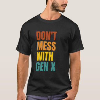Camiseta Não se meta com a Geração X