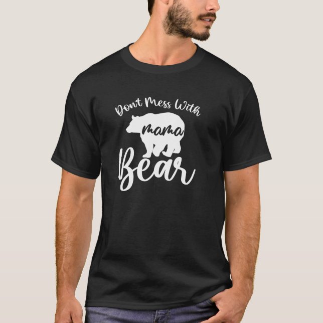 Camiseta Não se meta com a mamãe Ursa Mãe Mamãe Dia das Mãe (Frente)