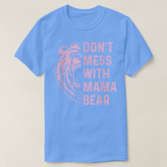 Camiseta Não se meta com a mamãe Ursa para a mãe. (Frente do Design)