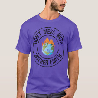 Camiseta Não se meta com a Terra-mãe