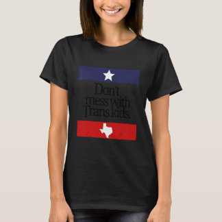 Camiseta Não se meta com a Trans Kids Texas proteja o Trans