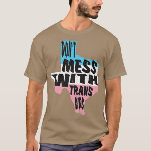 Camiseta Não se meta com a Trans Kids Texas proteja o Trans
