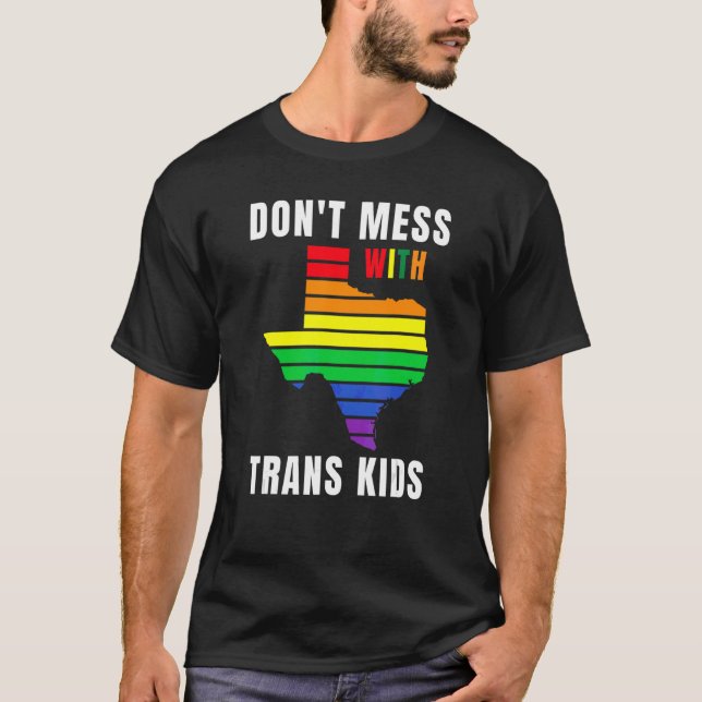 Camiseta Não se meta com a Trans Kids Texas proteja o Trans (Frente)