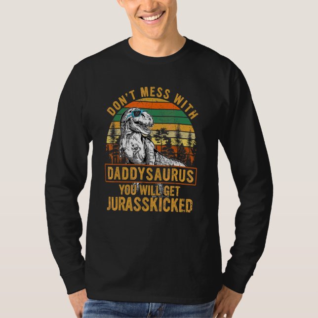 Camiseta Não se meta com Daddysaurus. Você vai pegar Jurass (Frente)