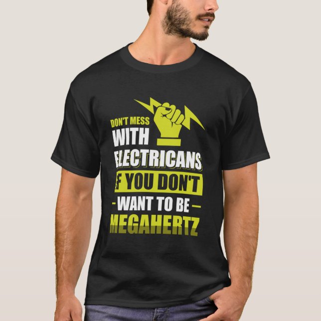 Camiseta Não se meta com eletricistas se você não quer ser (Frente)