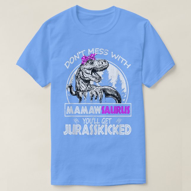 Camiseta Não se meta com Mamawsaurus. Você vai pegar Jurass (Frente do Design)