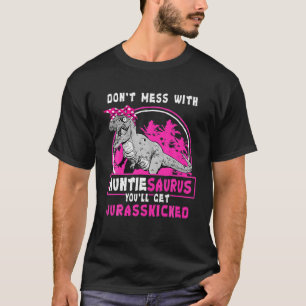 Camiseta Não se meta com o Auntiesaurus.