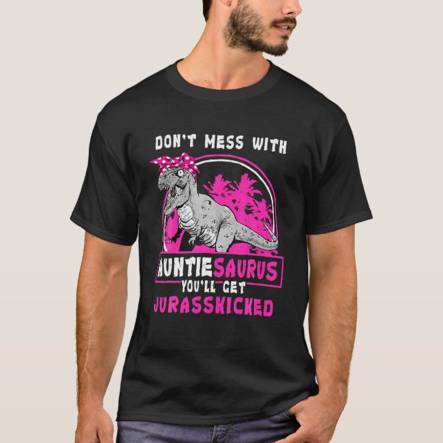 Camiseta Não se meta com o Auntiesaurus. (Frente)