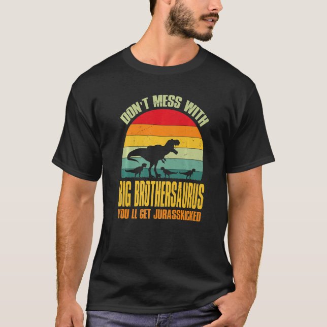 Camiseta Não se meta com o Big Brotherssaurus. (Frente)