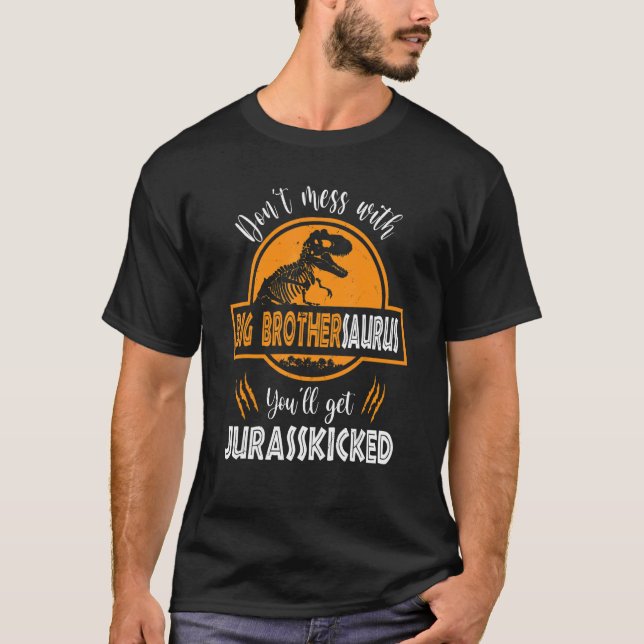 Camiseta Não se meta com o Big Brotherssaurus. (Frente)