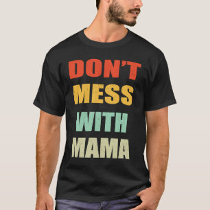 Camiseta Não se meta com o estilo retro da mamãe Nancy Vint