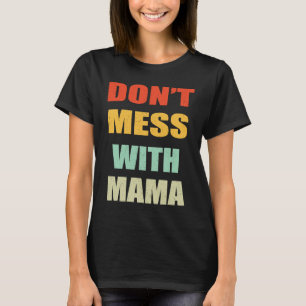 Camiseta Não se meta com o estilo retro da mamãe Nancy Vint