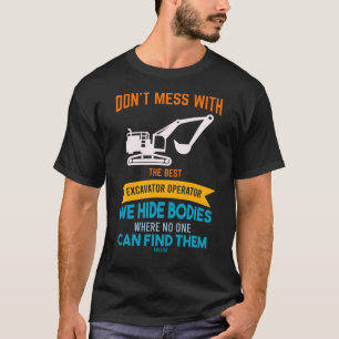 Camiseta Não se meta com o melhor operador de escavadora