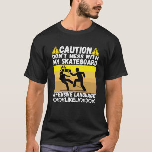 Camiseta Não se meta com o meu skate para patinadores