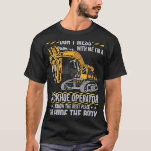 Camiseta Não se meta com um operador de backhoe