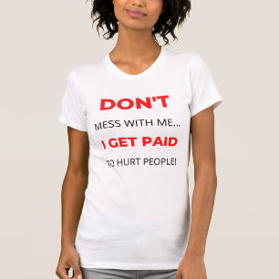 Camiseta Não se meta comigo que sou pago para machucar o Pe