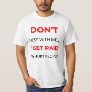 Camiseta Não se meta comigo que sou pago para machucar o Pe