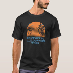 Camiseta Não se meta em Work Beach Boss Ocean Mães