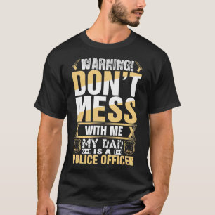 Camiseta Não Se Mete Comigo Meu Pai É Policial