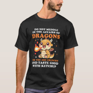 Camiseta Não Se Mexa Nos Assuntos Dos Dragões