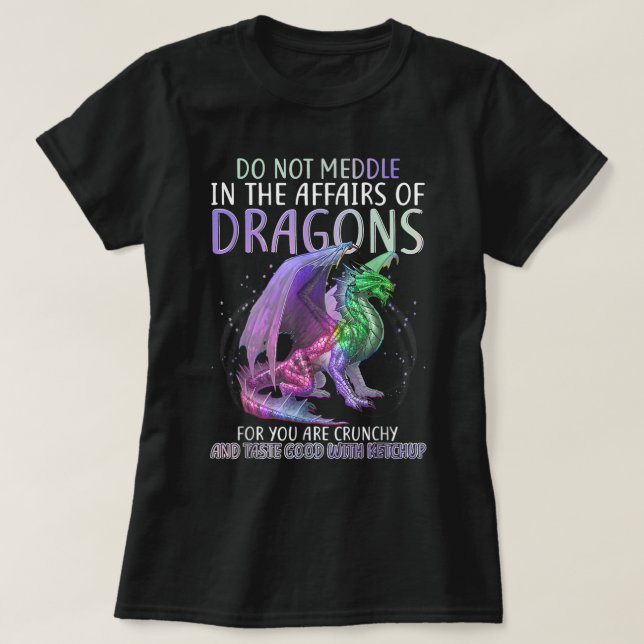 Camiseta Não Se Mexa Nos Assuntos Dos Dragões Para Você (Frente do Design)