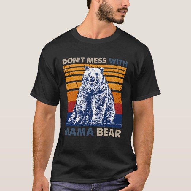 Camiseta Não Se Mole Com O Dia de as mães Do Urso Da Mamãe (Frente)