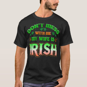 Camiseta Não Se Mole Comigo Minha Esposa São Patrick Irland