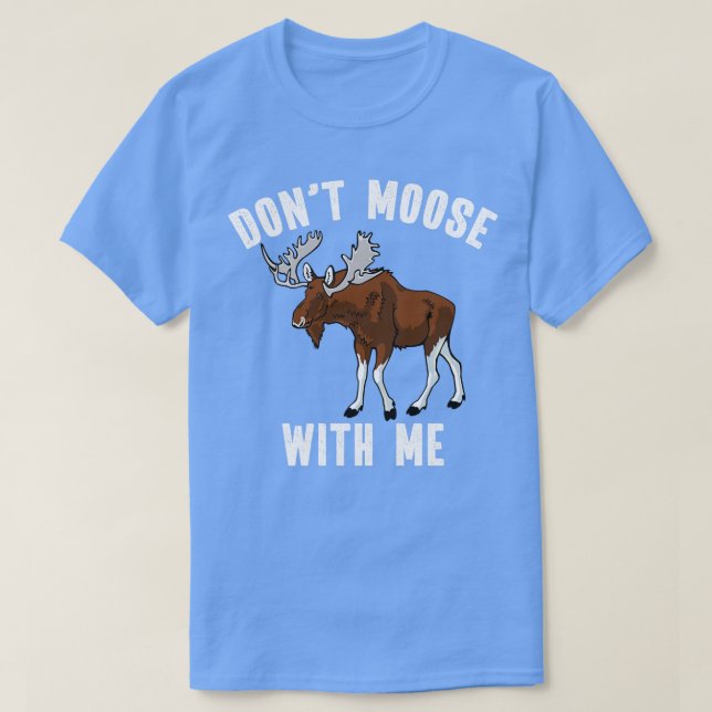 Camiseta Não Se Mole Comigo Tão Engraçado Touro Moose Touro (Frente do Design)