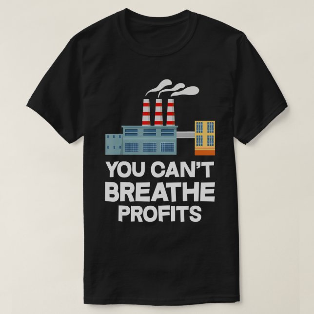 Camiseta Não se pode respirar lucros salvando a Terra (Frente do Design)