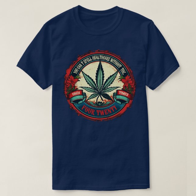 Camiseta Não se pode soletrar cuidados de saúde sem THC (Frente do Design)