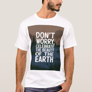 Camiseta Não se preocupe apenas comemorar