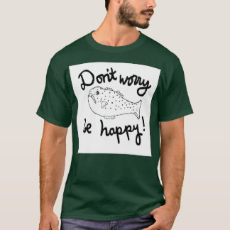 Camiseta Não se preocupe cantando peixe feliz