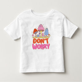 Camiseta Não se preocupe - Colorido Cogumelo Kawaii