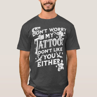 Camiseta Não Se Preocupe Com As Minhas Tatuagens Nem Com Vo