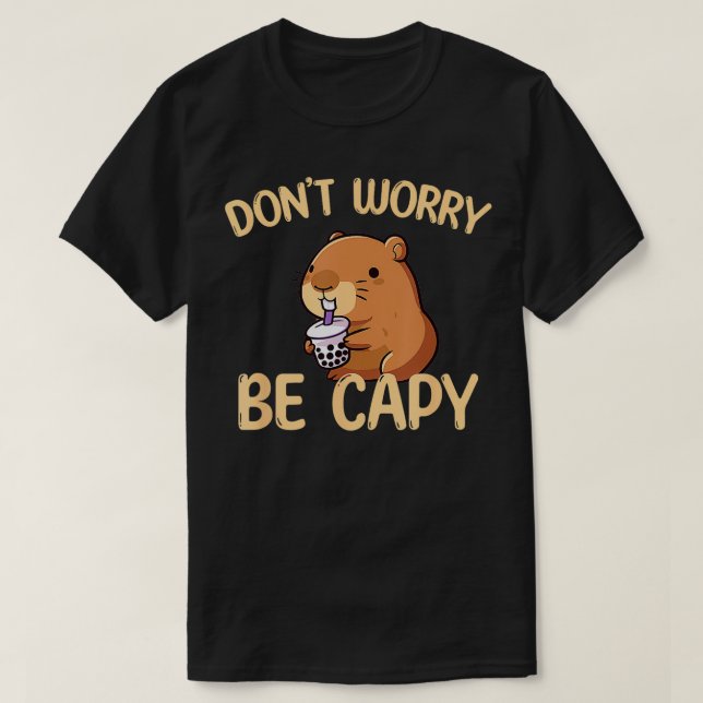 Camiseta Não Se Preocupe Com Capy Boba Bubble Tea Cute Capy (Frente do Design)