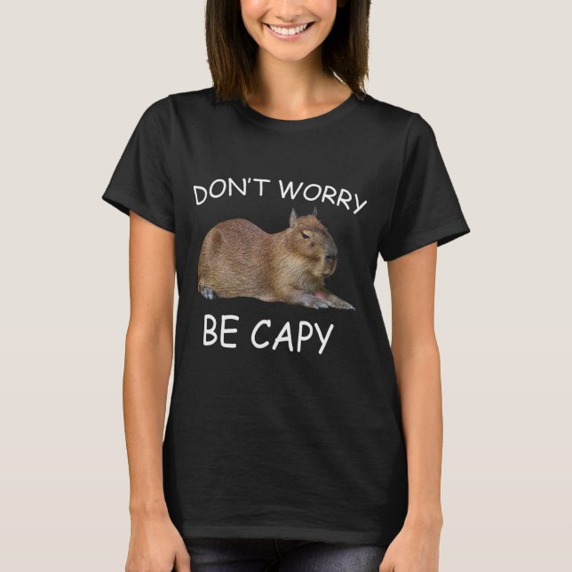 Camiseta Não Se Preocupe Com Capy Rodent Capybara (Frente)