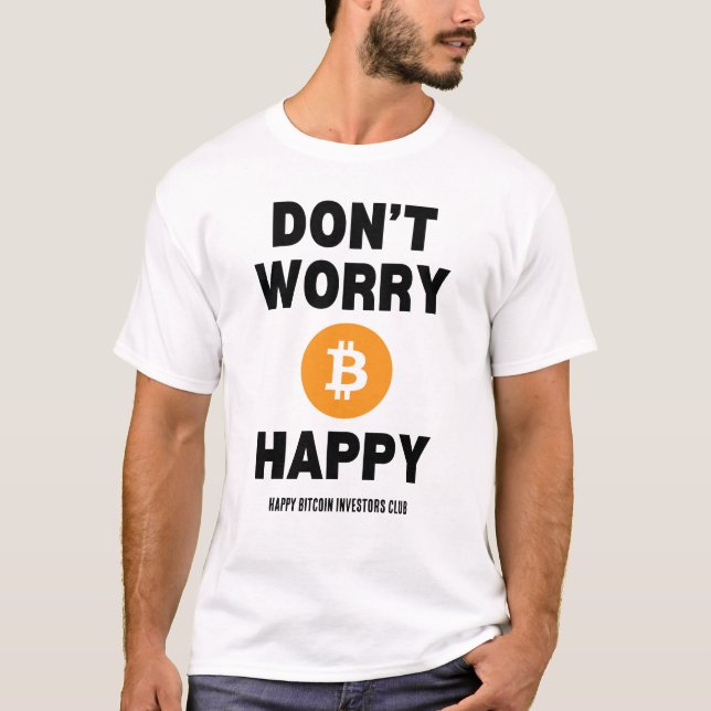 CAMISETA NÃO SE PREOCUPE COM O FELIZ B(ITCOIN) (Frente)