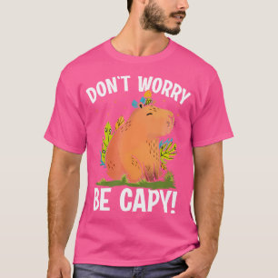 Camiseta Não Se Preocupe Com O Funny Rodent Capybara Lover