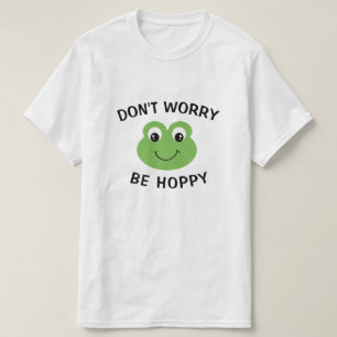 Camiseta Não se preocupe com o Sapo da Esperança