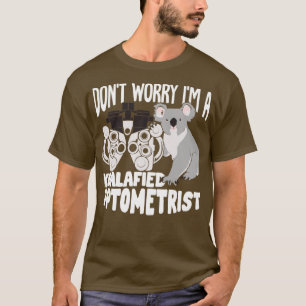 Camiseta Não Se Preocupe Com Um Optometrista Koalafied