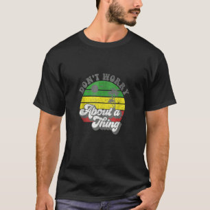Camiseta Não se preocupe com uma coisa Jamaica Rasta Reggae
