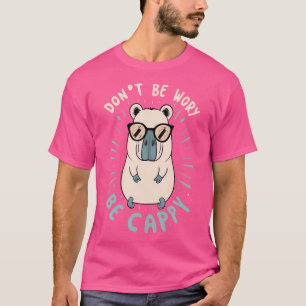 Camiseta Não Se Preocupe De Ser Capy Capybara