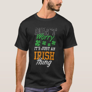 Camiseta Não Se Preocupe É Só Uma Coisa Irlandesa Que A Irl