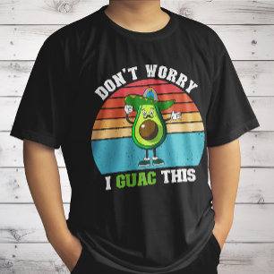 Camiseta Não se preocupe, eu guac Este Abacate Mexicano Veg