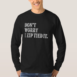 Camiseta Não se preocupe, eu o amarrei, a Cara Legal do car