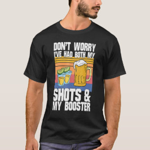 Camiseta Não se preocupe, eu tive meus dois tiros e meu ref